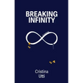 Breaking Infinity: A Memoir