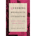 Queering Mennonite Literature: Archives, Activism, and the Search for Community