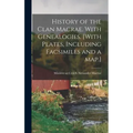 History of the Clan Macrae. With Genealogies. [With Plates, Including Facsimiles and a Map.]