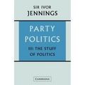 Party Politics: Volume 3, the Stuff of Politics