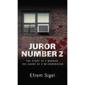 Juror Number 2: The Story of a Murder, the Agony of a Neighborhood: The Story of a Murder, the Agony of a Neighborhood