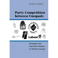 Party Competition Between Unequals: Strategies and Electoral Fortunes in Western Europe