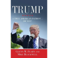 Trump . . . A True American Patriot or Not?