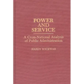 Power and Service: A Cross-National Analysis of Public Administration