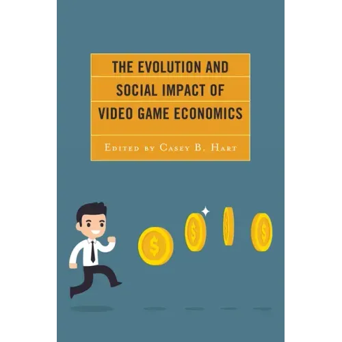 The Evolution and Social Impact of Video Game Economics