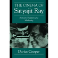 The Cinema of Satyajit Ray: Between Tradition and Modernity
