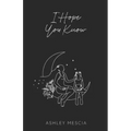I Hope You Know