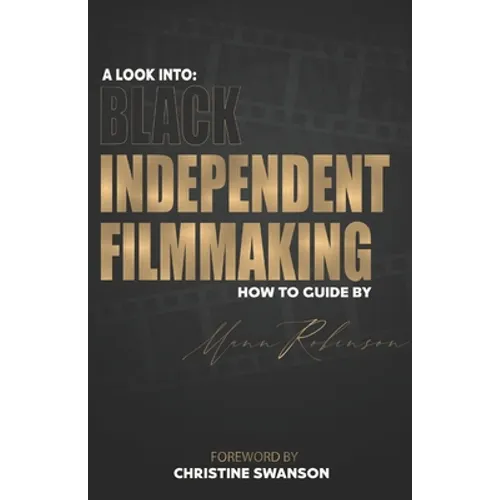 A Look into: Black Independent Filmmaking: Foreward By Christine Swanson