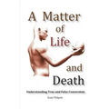A Matter of Life and Death: Understanding True and False Conversion