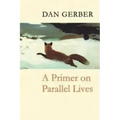 A Primer on Parallel Lives