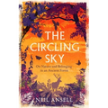 The Circling Sky: On Nature and Belonging in an Ancient Forest