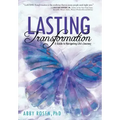 Lasting Transformation: A Guide to Navigating Life's Journey