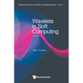 Wavelets in Soft Computing (Second Edition)