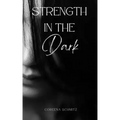 Strength in the Dark
