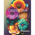 Coloring book for Adults: Flowers