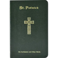 St. Patrick: His Confession and Other Works