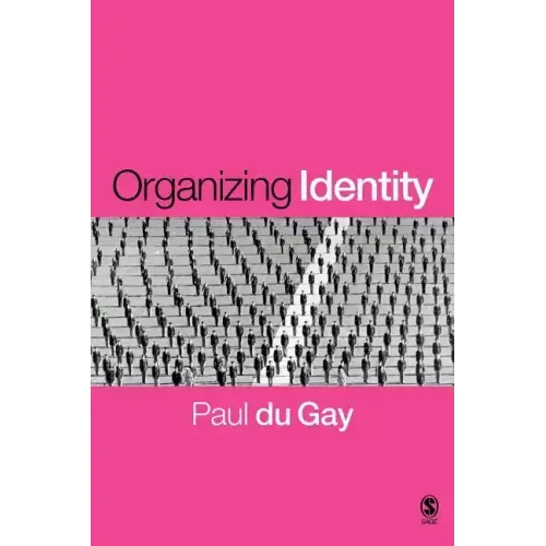 Organizing Identity: Persons and Organizations After Theory