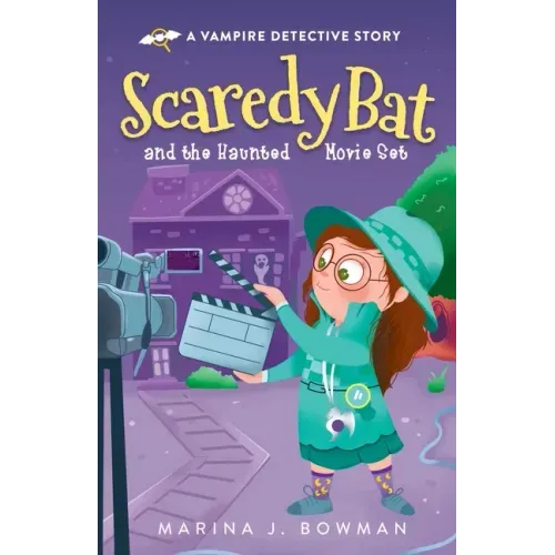 Scaredy Bat and the Haunted Movie Set: Full Color