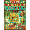 DJ Bbq's Backyard Baking: 60 Awesome Recipes for Baking Over Live Fire
