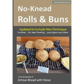 No-Knead Rolls & Buns (B&W Version): From the Kitchen of Artisan Bread with Steve