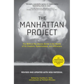 The Manhattan Project: The Birth of the Atomic Bomb in the Words of Its Creators, Eyewitnesses, and Historians