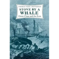 Stove by a Whale: Owen Chase and the Essex