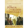 The Power of the Blood Covenant: Uncover the Secret Strength in God's Eternal Oath