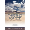 Thirsting for God: In a Land of Shallow Wells