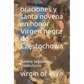 oraciones y santa novena en honor Virgen negra de Częstochowa: Nuestra Señora de Czestochowa