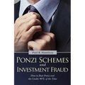 Ponzi Schemes and Investment Fraud: How to Beat Ponzi and the Crooks 98% of the Time