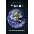 What If?: The Real Walking Dead