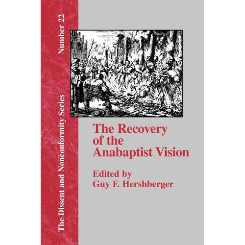 The Recovery of the Anabaptist Vision: A Sixtieth Anniversary Tribute to Harold S. Bender