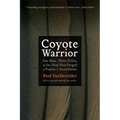 Coyote Warrior: One Man, Three Tribes, and the Trial That Forged a Nation, Second Edition