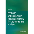 Phenolic Antioxidants in Foods: Chemistry, Biochemistry and Analysis