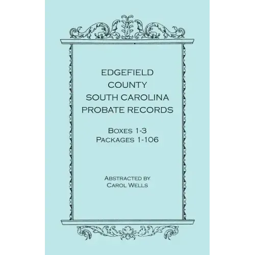 Edgefield County, South Carolina, Probate Records, Boxes 1-3, Packages 1-106