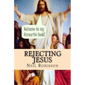 Rejecting Jesus: Why You Should
