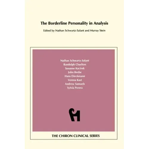 The Borderline Personality in Analysis (Chiron Clinical Series)