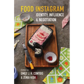 Food Instagram: Identity, Influence, and Negotiation