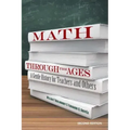 Math Through the Ages: A Gentle History for Teachers and Others