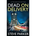 DEAD ON DELIVERY an utterly gripping British crime thriller
