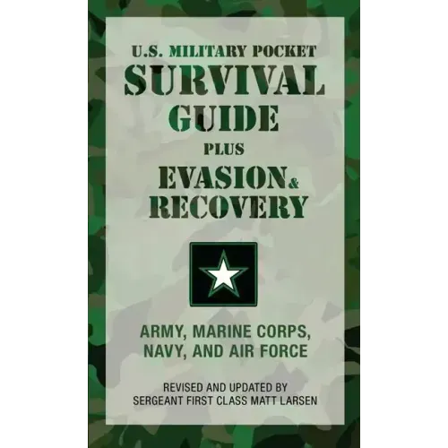 U.S. Military Pocket Survival Guide: Plus Evasion & Recovery