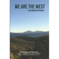 We are the West: A Colorado Anthology