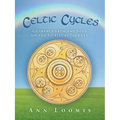 Celtic Cycles: Guidance from the Soul on the Spiritual Journey