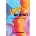 Shocks No More!: From Surviving...to Thriving