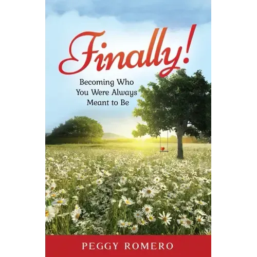 Finally!: Becoming Who You Were Always Meant to Be