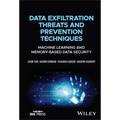 Data Exfiltration Threats and Prevention Techniques: Machine Learning and Memory-Based Data Security