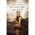 Slave, Warrior, Queen (Of Crowns and Glory--Book 1)