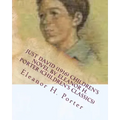 Just David (1916) children's NOVEL by Eleanor H. Porter (Children's Classics)