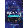 Astrology Made Easy: A Guide to Understanding Your Birth Chart