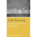 Life Drawing: A Deleuzean Aesthetics of Existence